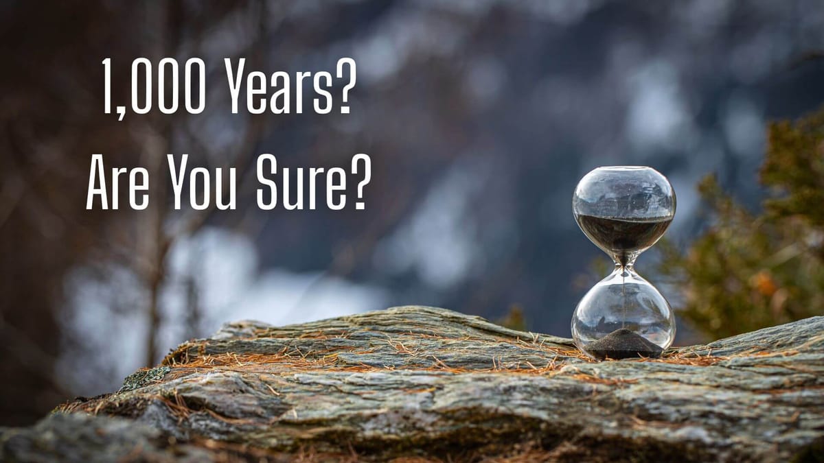 A Literal 1,000 Years? Are You Sure?