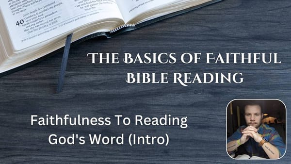 Faithfulness To Reading Gods Word - (Intro)