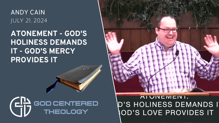 Atonement - God's Holiness Demands It - God's Mercy Provides It