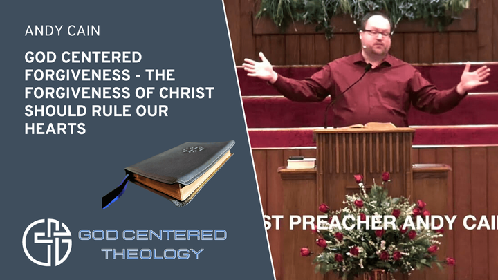 God Centered Forgiveness - The Forgiveness Of Christ Should Rule Our Hearts
